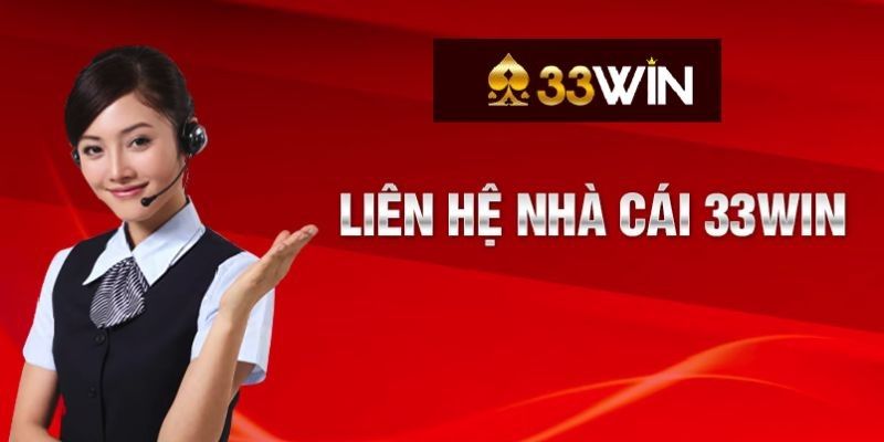 Các phương thức liên hệ 33win phổ biến tại nhà cái Các phương thức liên hệ 33win phổ biến tại nhà cái