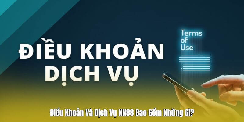 Tìm hiểu về điều khoản và dịch vụ Nn88