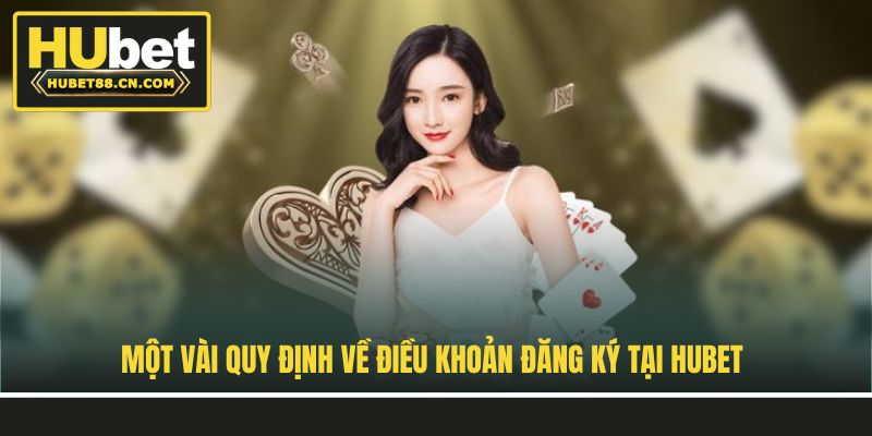 Một vài quy định về điều khoản đăng ký tại Hubet